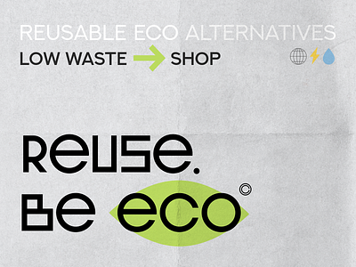 Reuse. Be eco design eco figm graphic design low waste shop paper texture poster typography