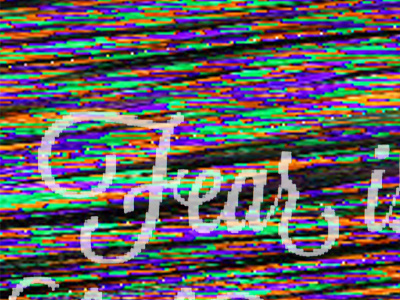 Fear is the baby mama of failure glitch pixel poster typography