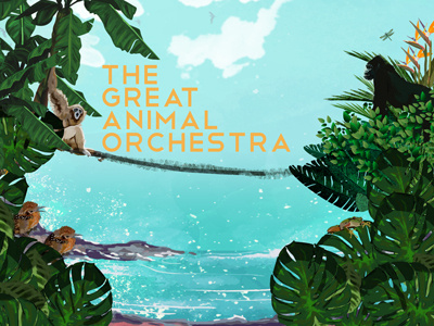 The Great Animal Orchestra creative direction graphic design illustration