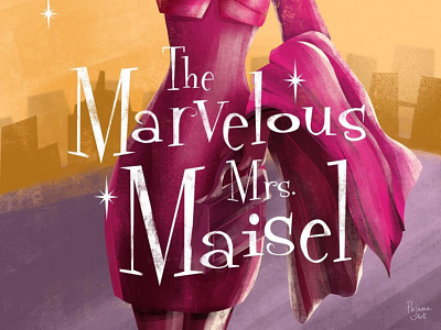 The Marvelous Mrs. Maisel amazon video art artist character design colors design graphic design illustration movie poster mrs. maisel the marvelous mrs maisel typography