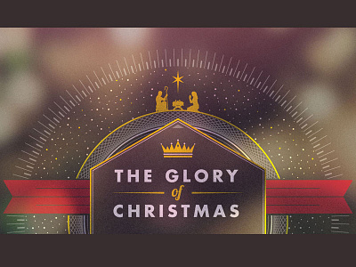 The Glory of Christmas christian christmas church crown jesus manger mary mother