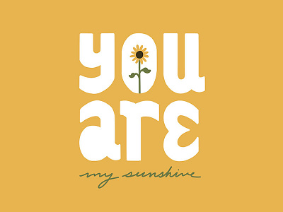 You Are My Sunshine flowers illustration ipadpro lettering procreate quotes