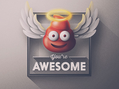 Holy $ You're Awesome! angel awesome emoji halo happy illustration poop san diego vector wings you are awesome