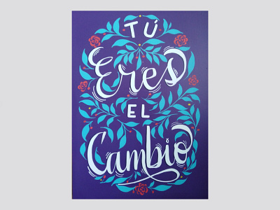 Tú eres el cambio brushletters calligraphy chile handmade illustration lettering rotulado signpainting
