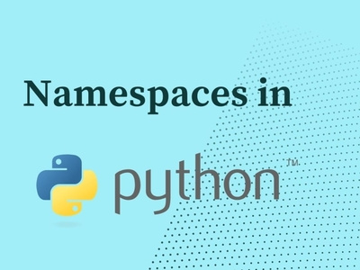 Namespaces and Scopes in Python by tech skill on Dribbble