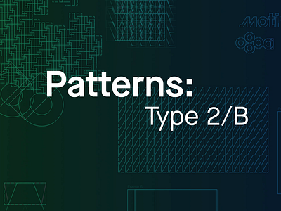 Patterns at Motive: Type 2/B branding design system logo motion graphics pattern pattern animation pattern design