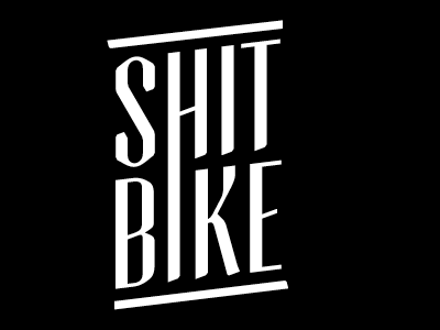 Shit Bike bikes black mopeds motorcycles shit two wheels typography white