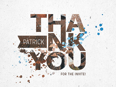 Thank You for the Invite! invite paint splatter thank you type