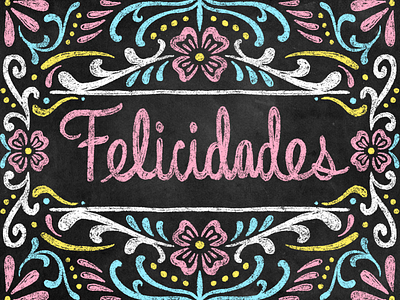 Felicidades (Congratulations) Faux Chalk Design chalk congrats congratulations fauxchalk felicidades mexican mexicangreeting mexico photoshop