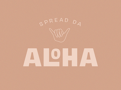 Spread Da Aloha aloha branding design hawaii hawaiian island vibes logo design shaka typogaphy vector