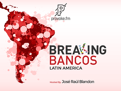 Breaking Bancos Podcast - Latin America Show brand identity branding fintech identity itunes latin america logo logo design podcast promotional design spotify