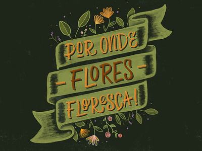 Floresça! botanical illustration botanical lettering calligraphy chalk lettering flowers illustration lettering typography
