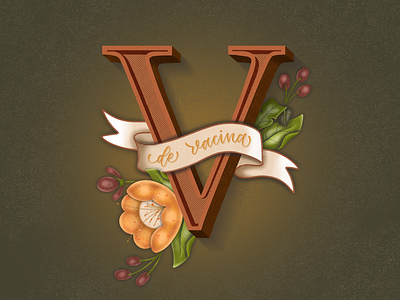 V is for Vaccine 3d botanical illustration botanical lettering design illustration lettering logo
