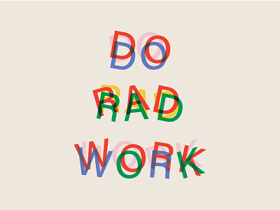 Do Rad Work abstract colorful design font motivation type typeart typography vector