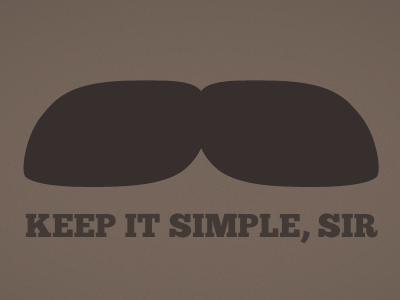 Keep it simple, sir