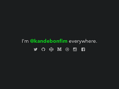 I'm @kandebonfim everywhere