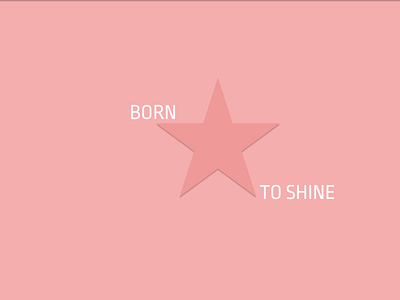 BORN TO SHINE