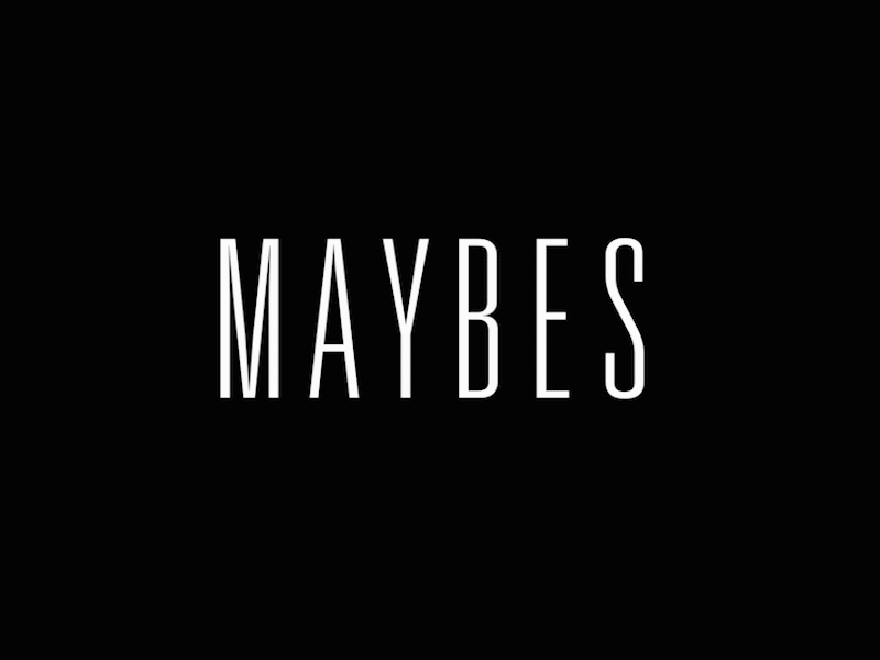 MAYBES / YES 2d 4d after animation black cinema effects lettering text type whtie