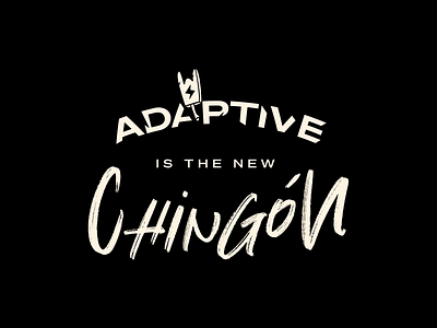 Adaptive is the new chingón 🤘🏻 brand branding crossfit font font design illustration lettering lettering logo merch