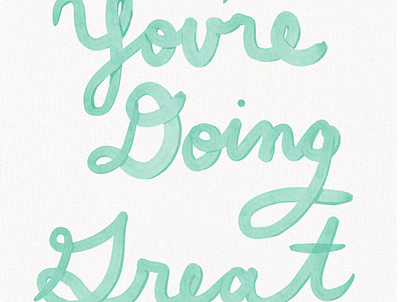 You're Doing Great cursive design font graphic design illustration ink logo minimal mint typography watercolor