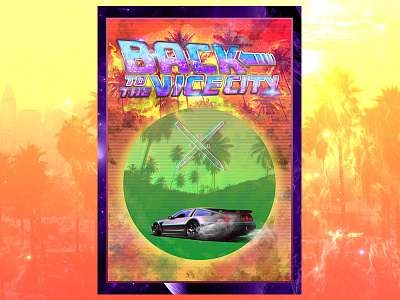 Back To The Vice City adobe back to the future photoshop poster vice city