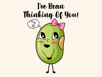 I Have Bean Thinking Of You, Cute Cartoon Illustration. cartoon illustration design digital art digital illustration illustration