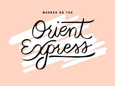 Murder on the Orient Express brand identity branding calligraphy design logo logodesign typography