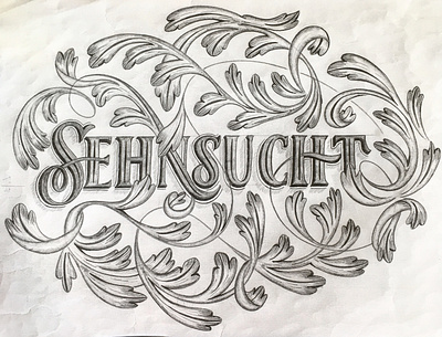 Sensucht (Longing) flourishes lettering sketch