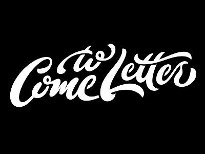 Come to Letter2018 lettering script