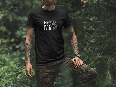 Never mind typography t shirt design clothe inspirational typographic