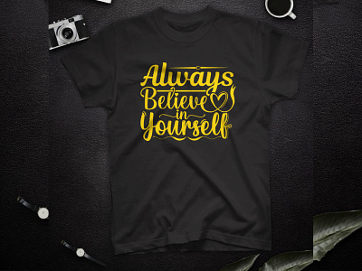 Always believe in yourself typography t shirt design