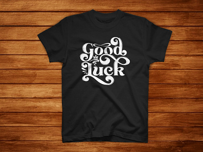 Good Luck typography t shirt design design good things good time illustration inspirational motivational trendy typographic typography