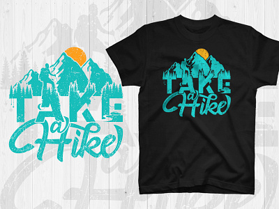 Take a hike typography t-shirt design adventure inspirational motivational retro typographic typography