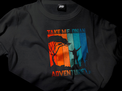 Take me on an adventure t shirt design camp wild