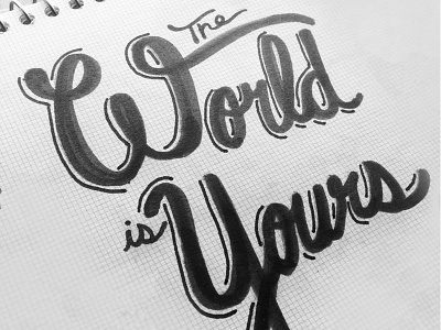 The World is Yours hand drawn type handlettering sketch type typography world