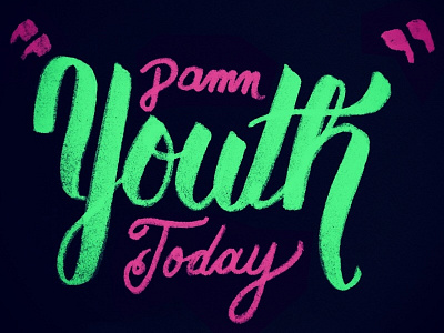 Damn Youth Today brush brush lettering lettering script texture type typography