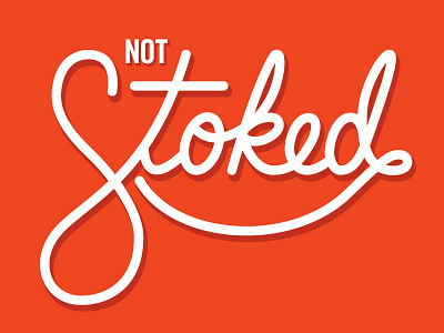 Not Stoked hand lettering lettering orange stoked type typography vector