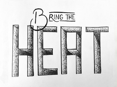Bring the Heat 3d lettering script sketch type typograghy