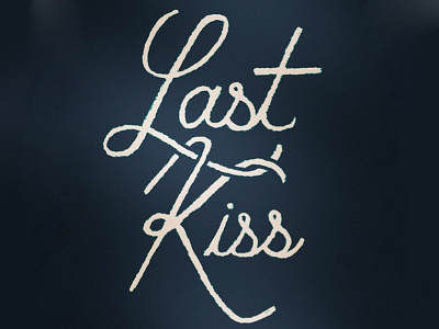 Last Kiss hand lettering kiss lettering script typography vintage