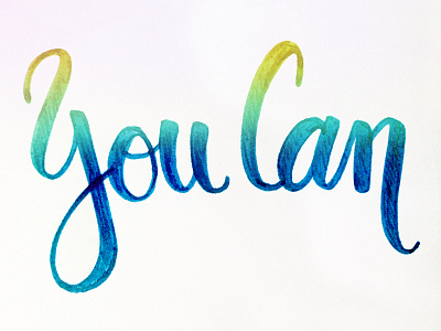 You Can gradient hand lettering lettering type typography