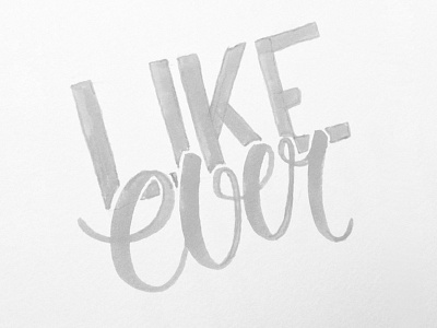 Like Ever hand lettering script sketch swift taylor type typography