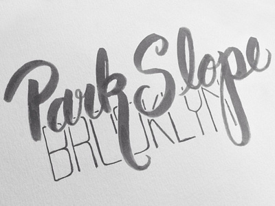 Park Slope Brooklyn brooklyn hand lettering lettering script sketch type typography