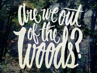 Are we out of the woods?