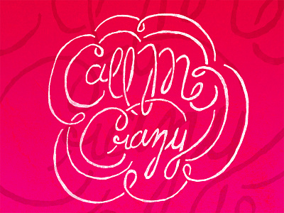 Call Me Crazy crazy hand lettering lettering type typography