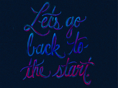 Back to the Start hand lettering lettering lyrics script typography