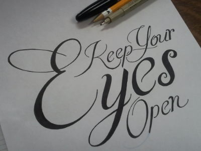 Keep Your Eyes Open fancy hand drawn type pen type typography