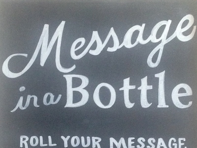 Message in a Bottle Chalk Sign chalk chalkboard handlettering wip work in progress