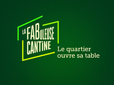 La FABuleuse Cantine - Identité visuelle branding canteen cantine fablab food foodlab identity logo naming restaurant
