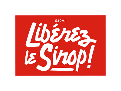 Libérez le sirop (Free the Syrup) Sticker hand lettering lettering maple syrup