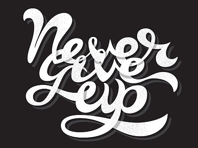 Never Give Up lettering